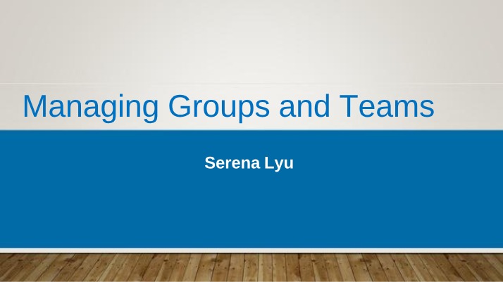 Organizational Behavior - Managing Teams