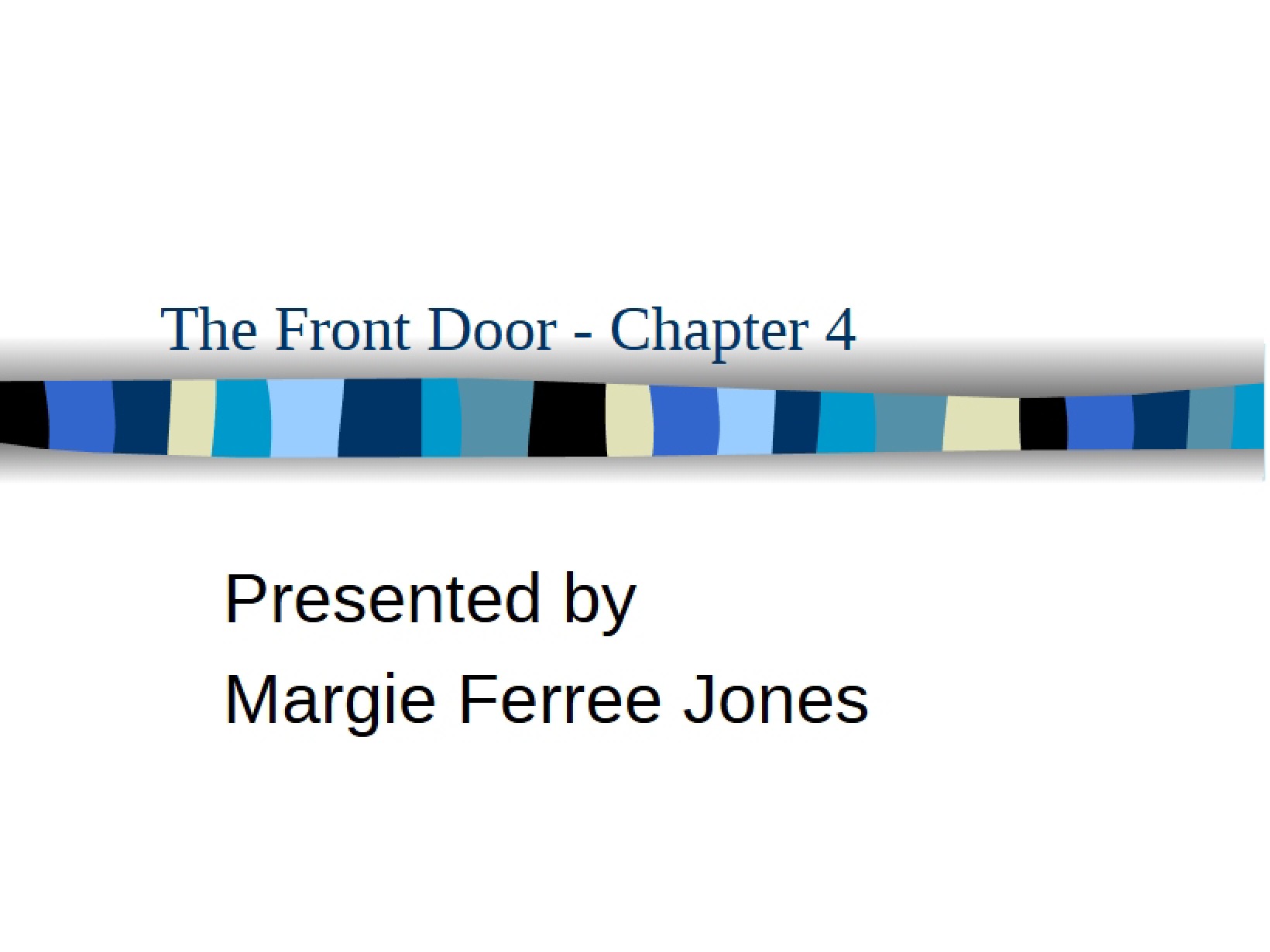 Front Door - Ch 4