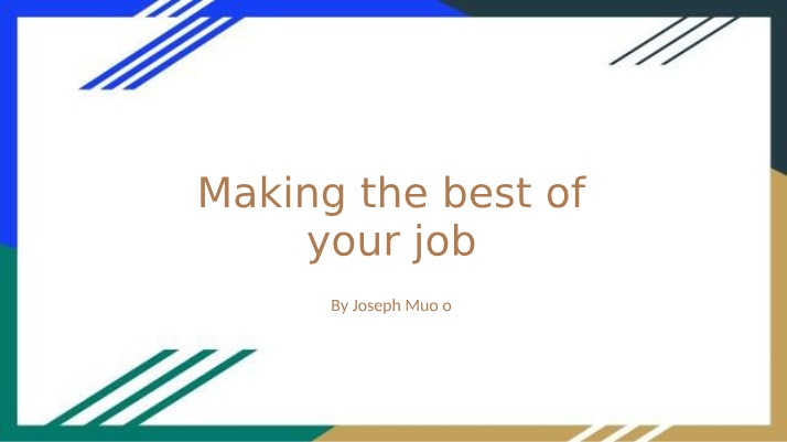 Tips to Succeed and Enjoy Your Job