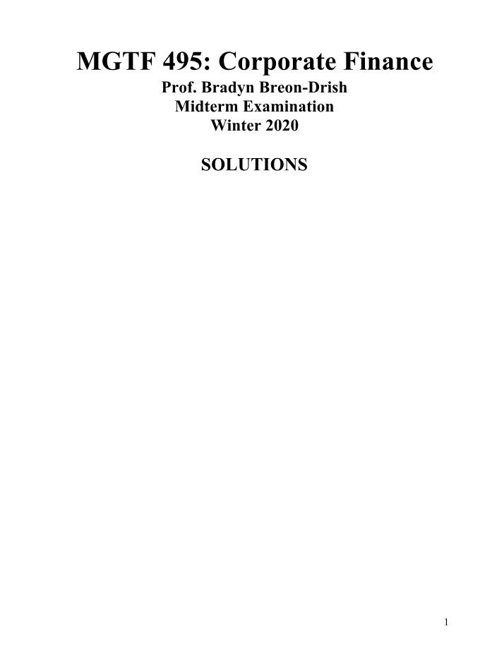 Winter 2020 Corporate Finance Midterm Examination Solutions - MGTF 495