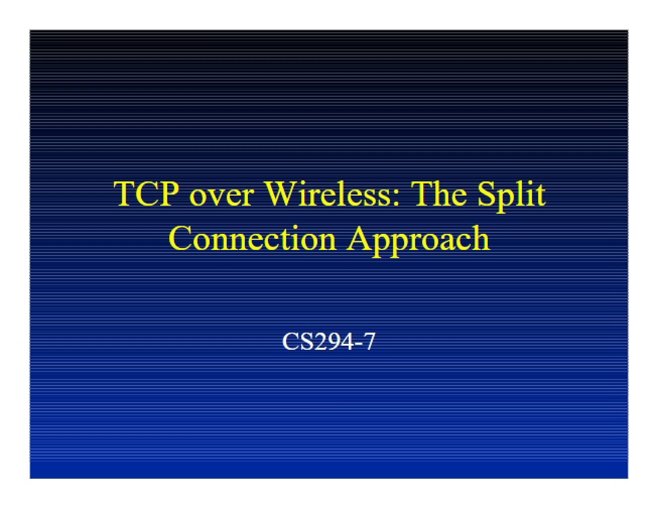 Split Connection Approach TCP over Wireless
