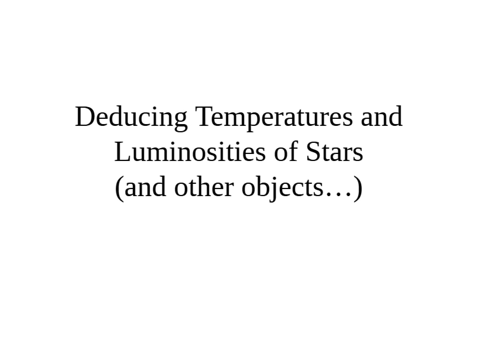 Star Temperatures and Luminosities Deduction
