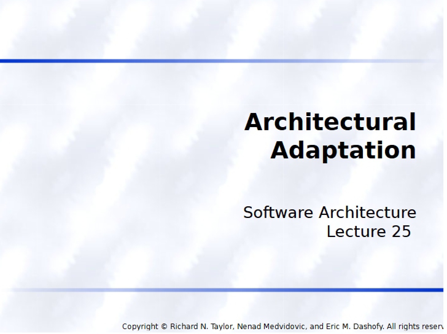 Lecture 25 Architectural Adaptation