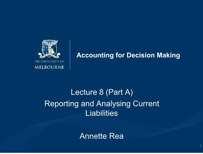 Current Liabilities - ACCT90004 Lecture 8 Part A 2023