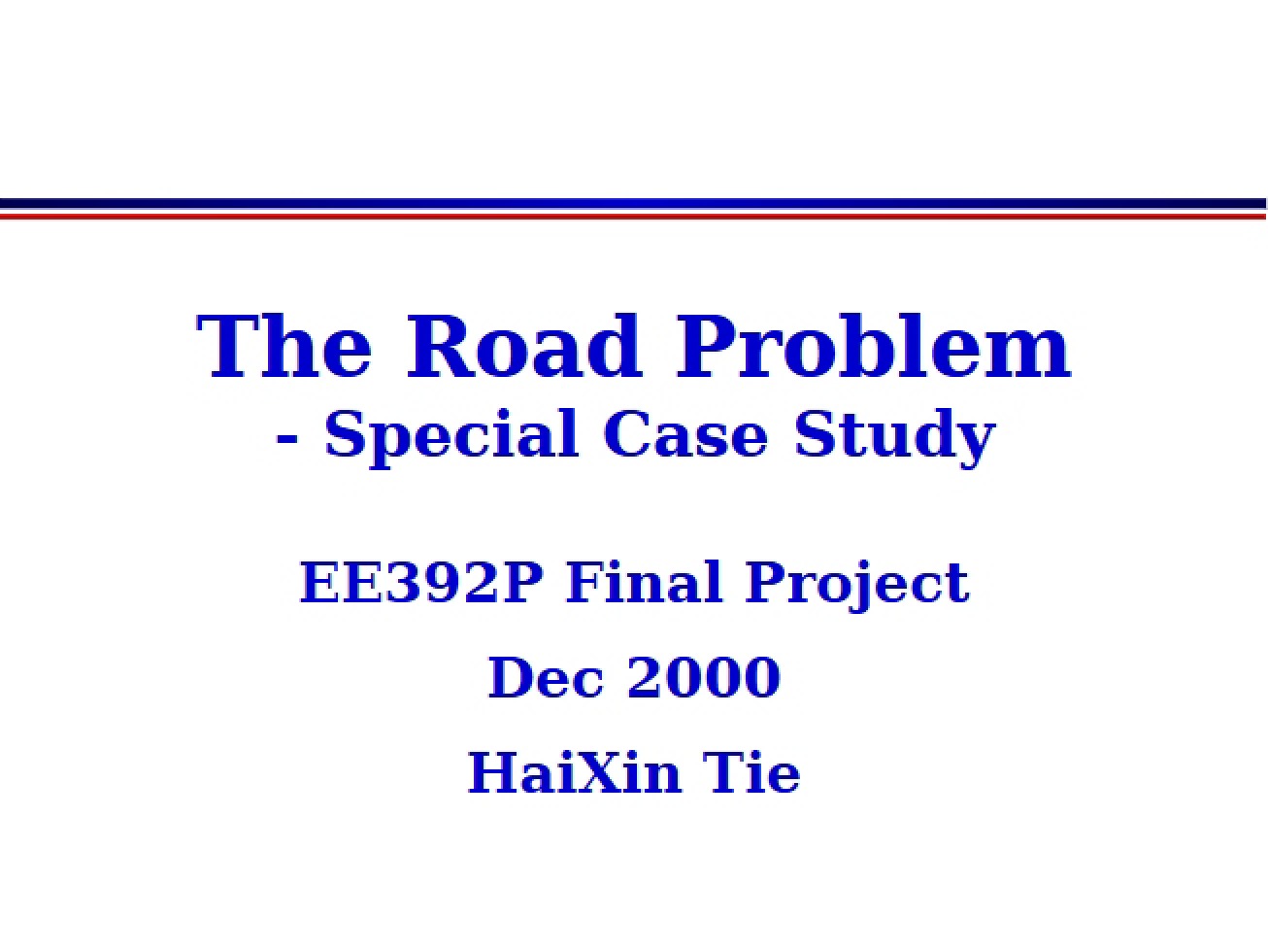 Case Study on The Road Problem