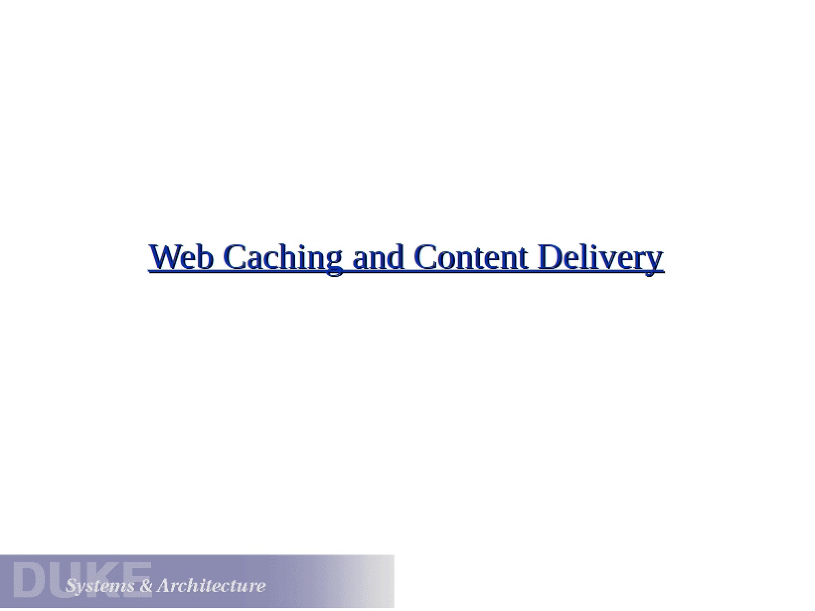 Delivery of Content and Web Caching