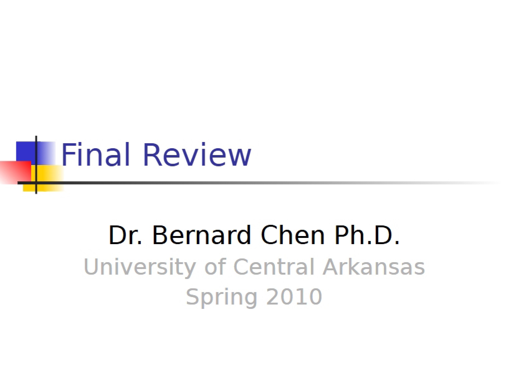 Review for CSCI 2320 Final - CSC 2320