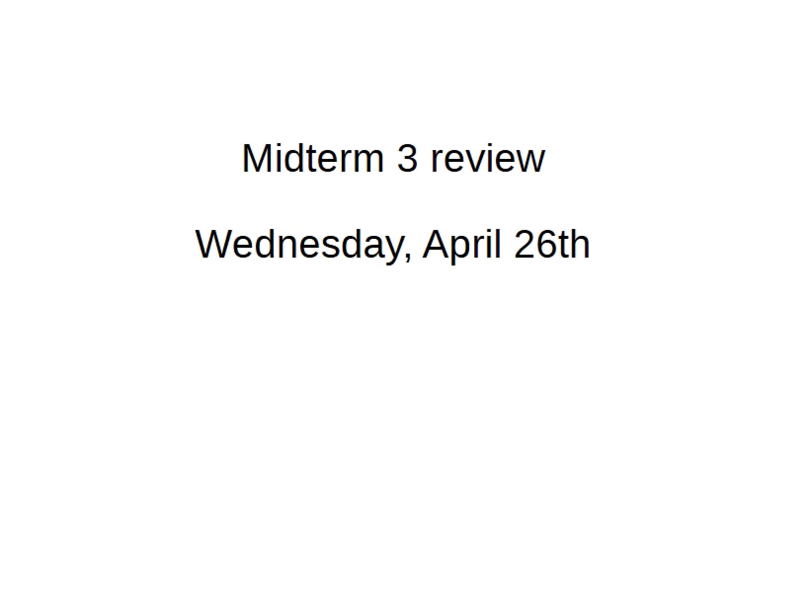 Review for Midterm Three