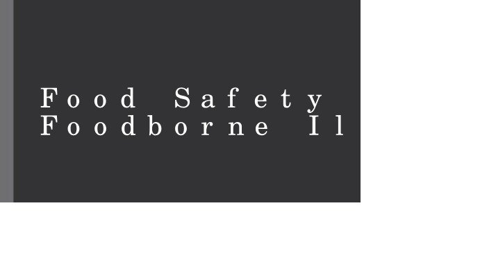 Preventing Foodborne Illness - Safe Food Handling Tips