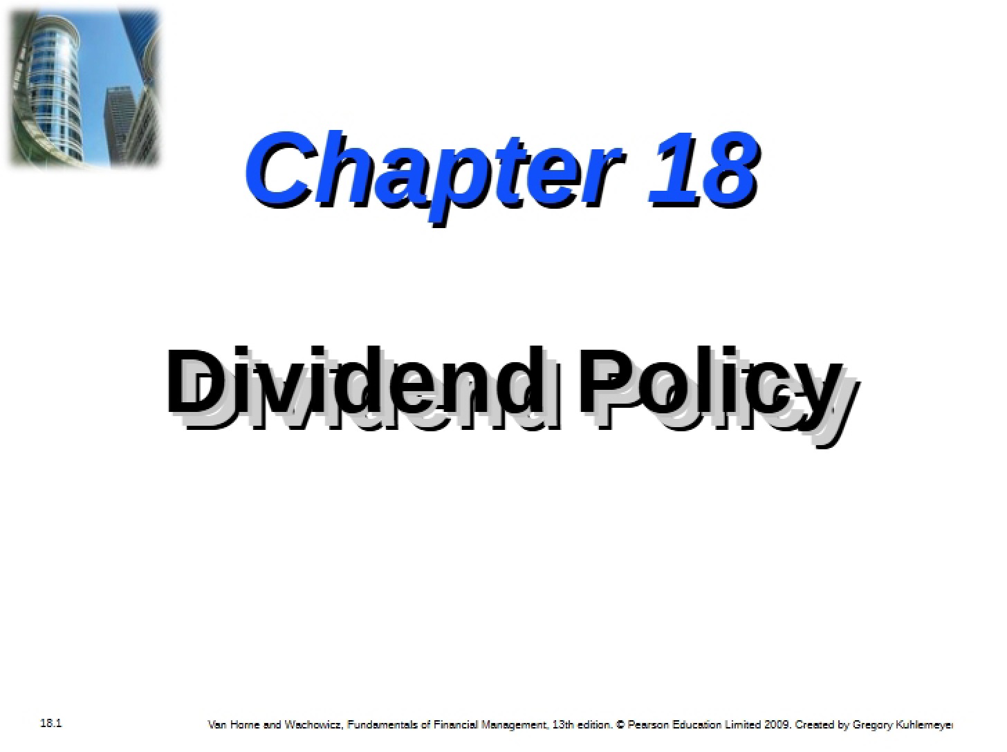 Policy on Dividends (Ch 18)