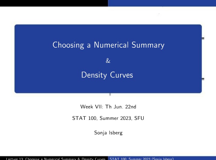 Choosing a Numerical Summary and Density Curves (Lecture 13)