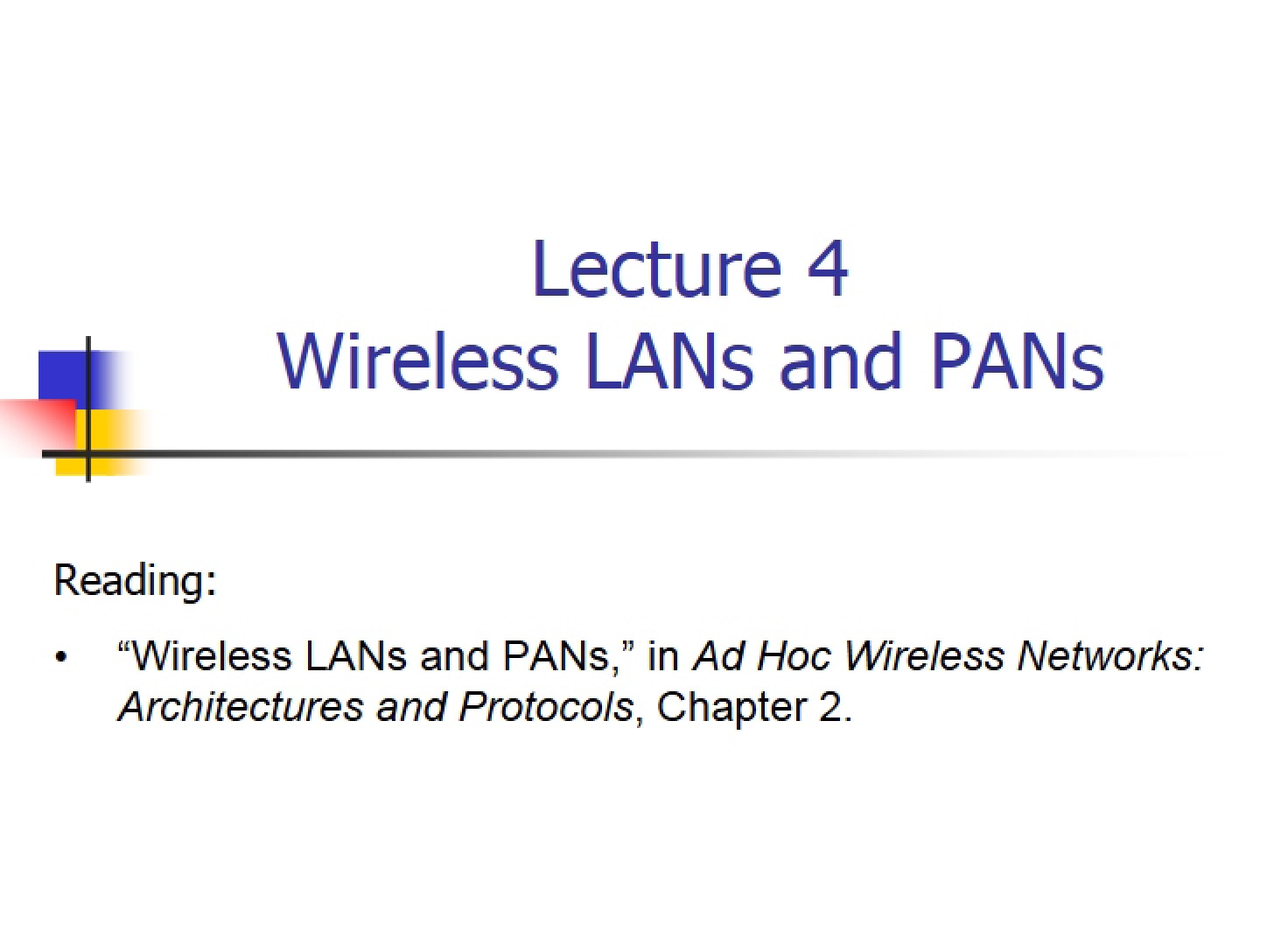 PANs and Wireless LANs (Lecture 4)