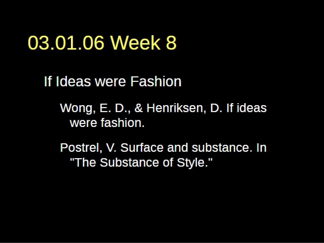 Week 8 Ideas as Fashion