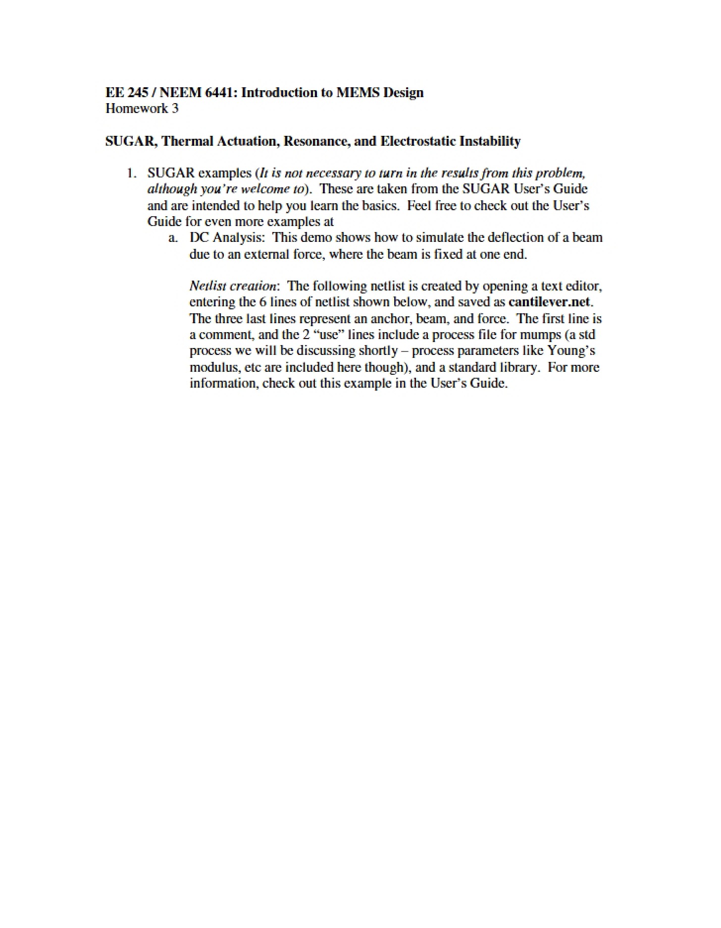 Electrostatic Instability, Resonance, and Thermal Actuation (SUGAR)