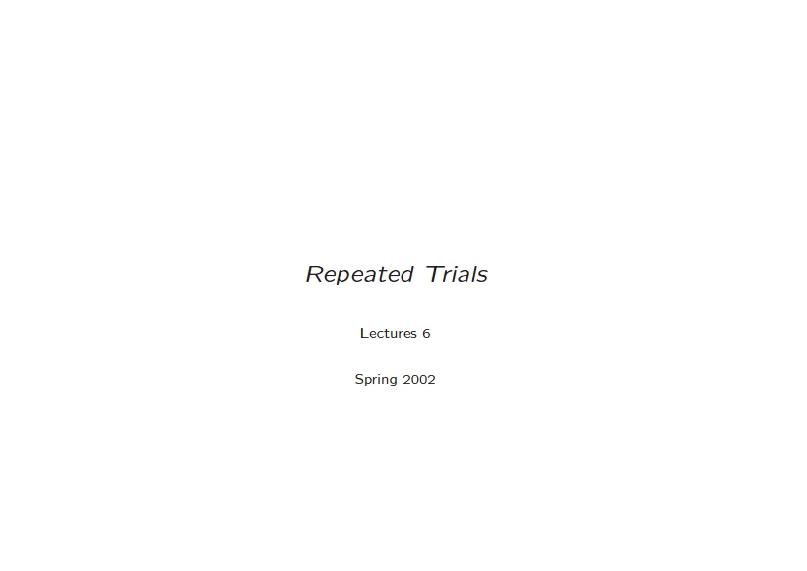 Analysis of Repeated Trials