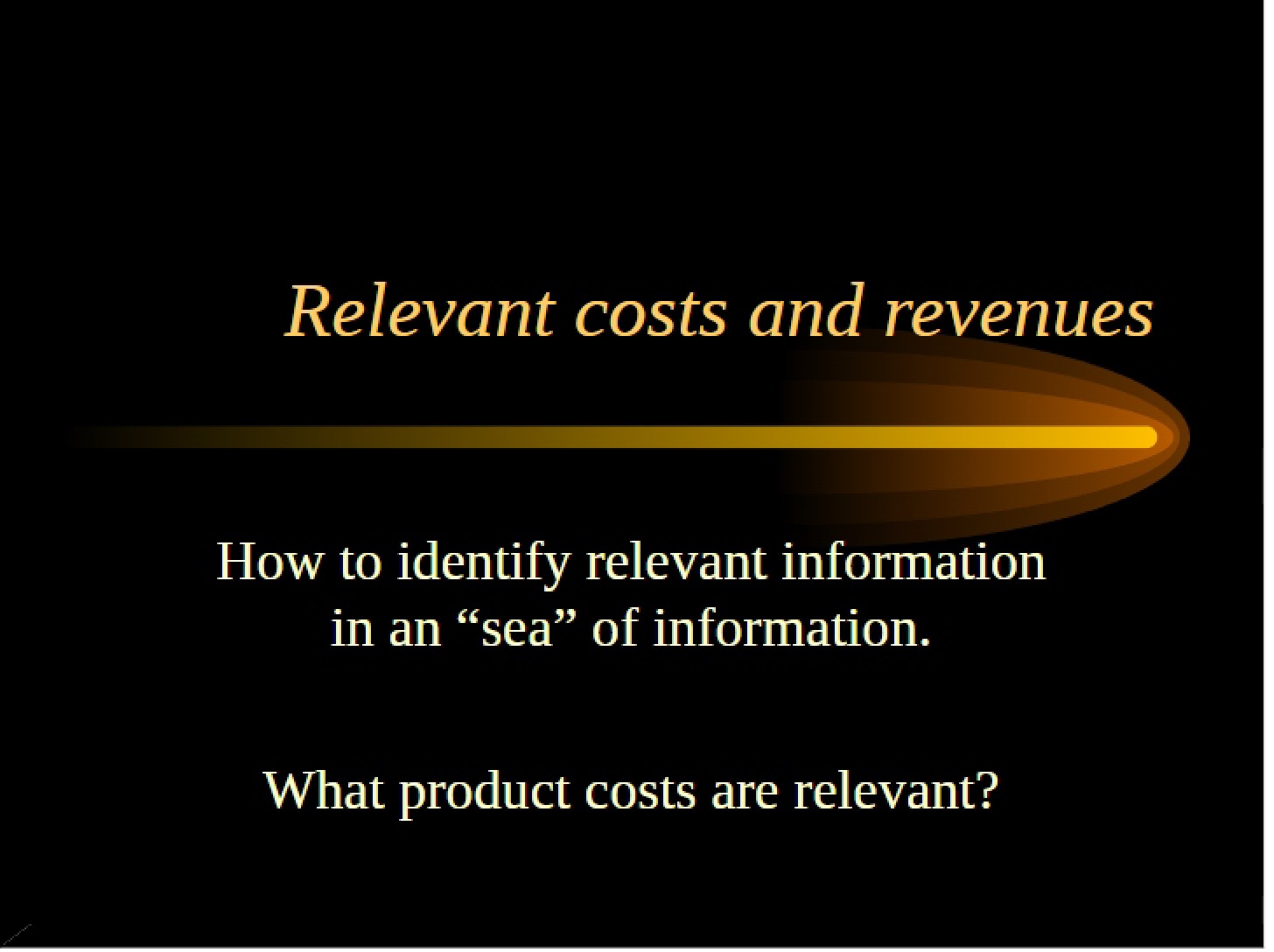 Revenues and Relevant Costs