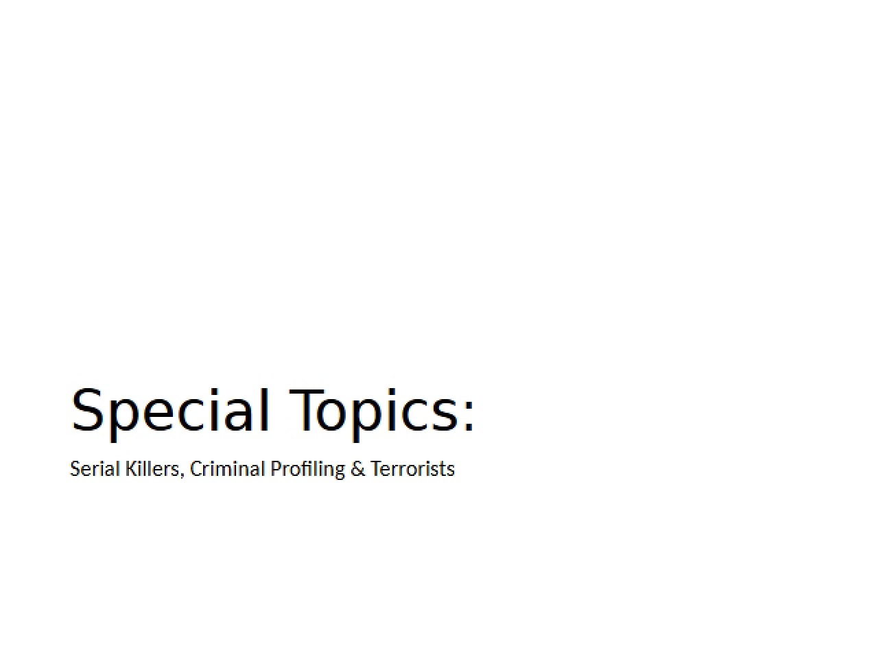 Serial Killers, Profiling, and Terrorist Typology (Student Copy Spring 15)