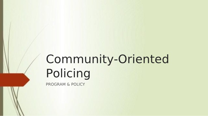 Community-Oriented Policing - Program and Policy
