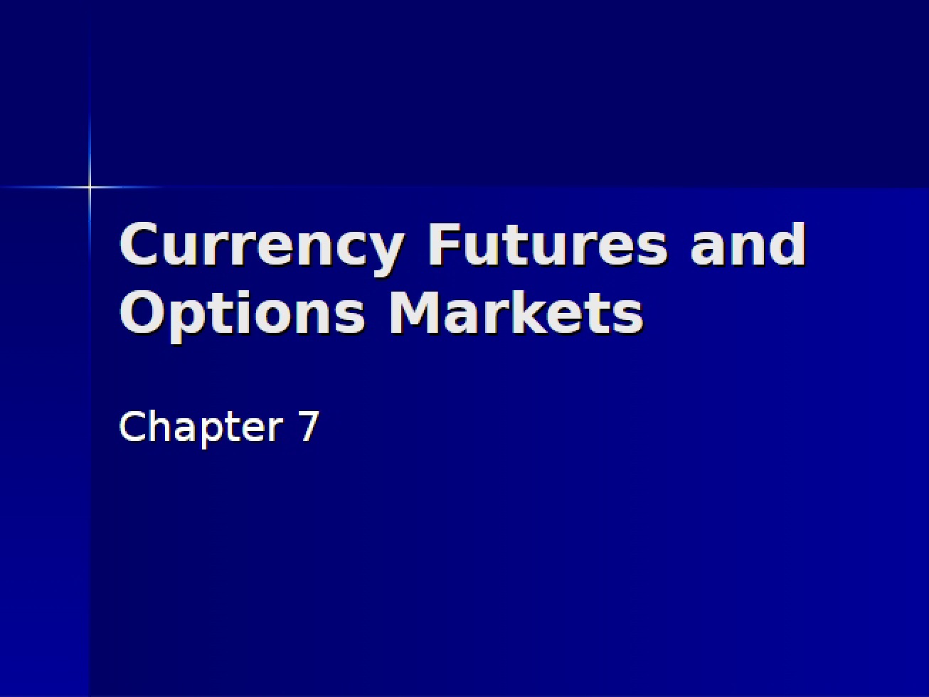 Markets for Currency Options and Futures
