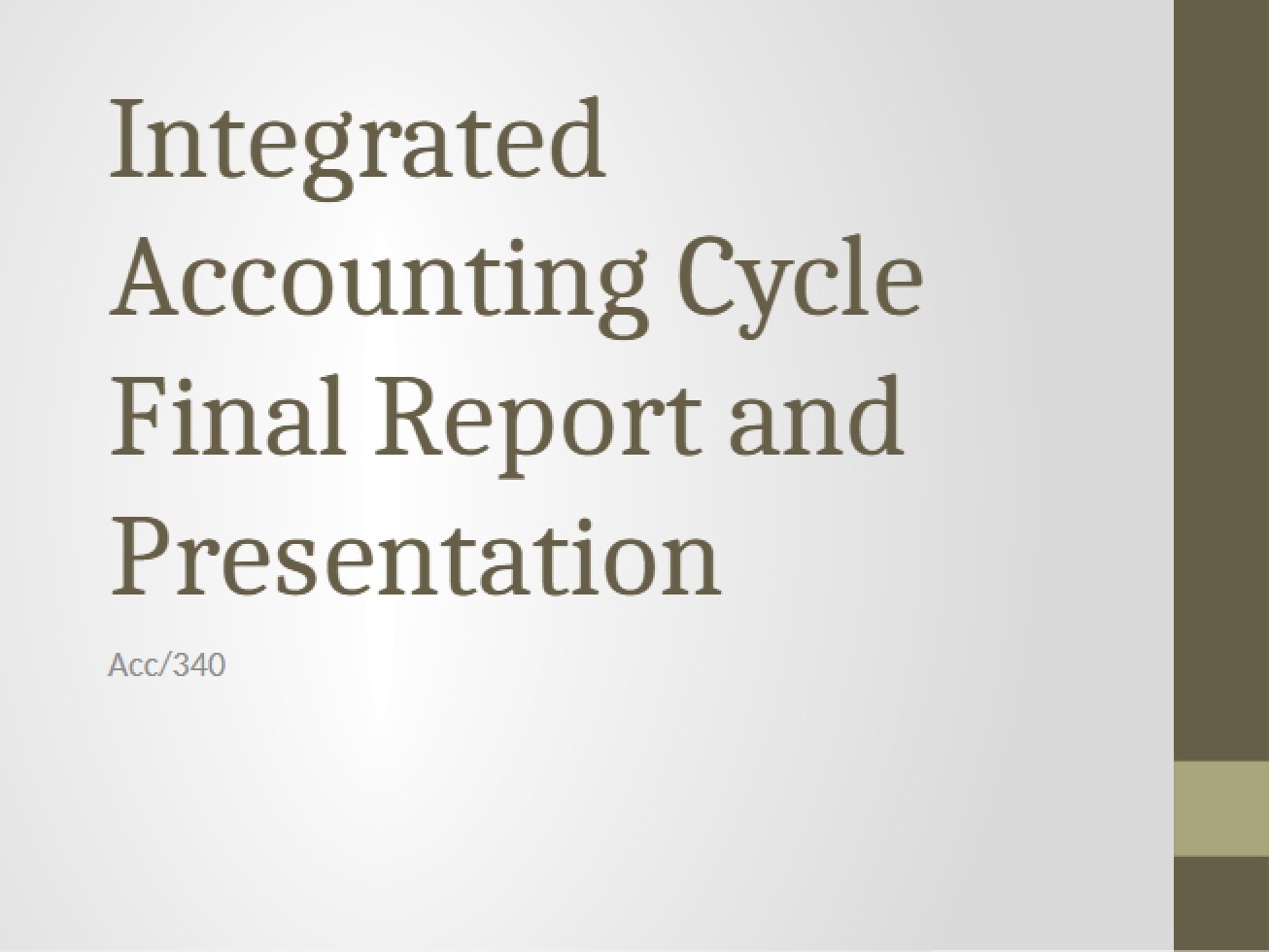 Final Report and Presentation on Integrated Accounting Cycle