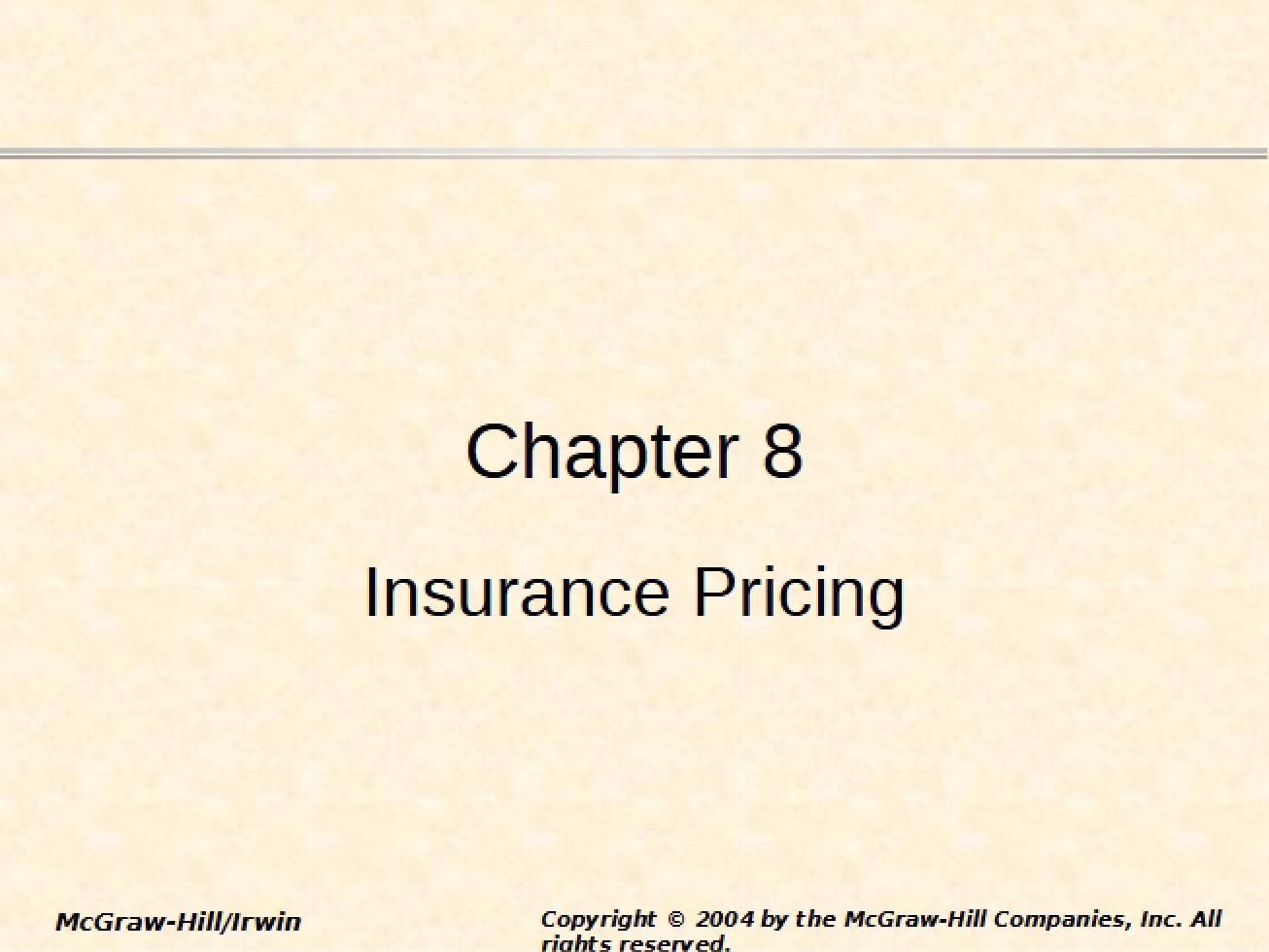 Insurance Pricing (Ch 8)
