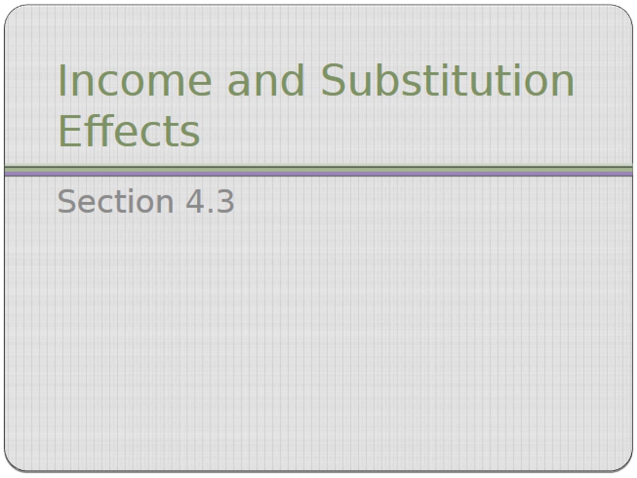 Effects of Income and Substitution
