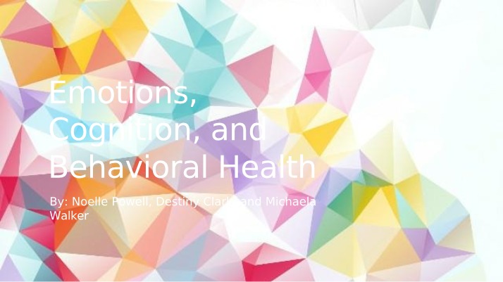 Presentation on Emotions, Cognition, and Behavioral Health