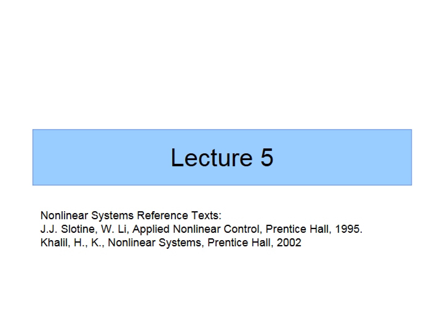 Theory of Stability (Lyapunov) Lectures 5-6