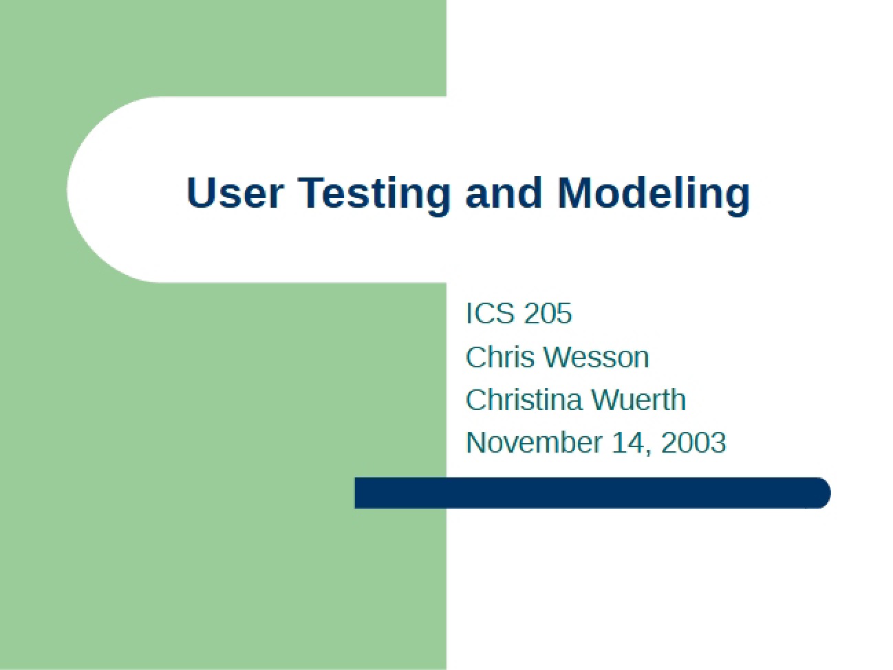 Modeling and User Testing