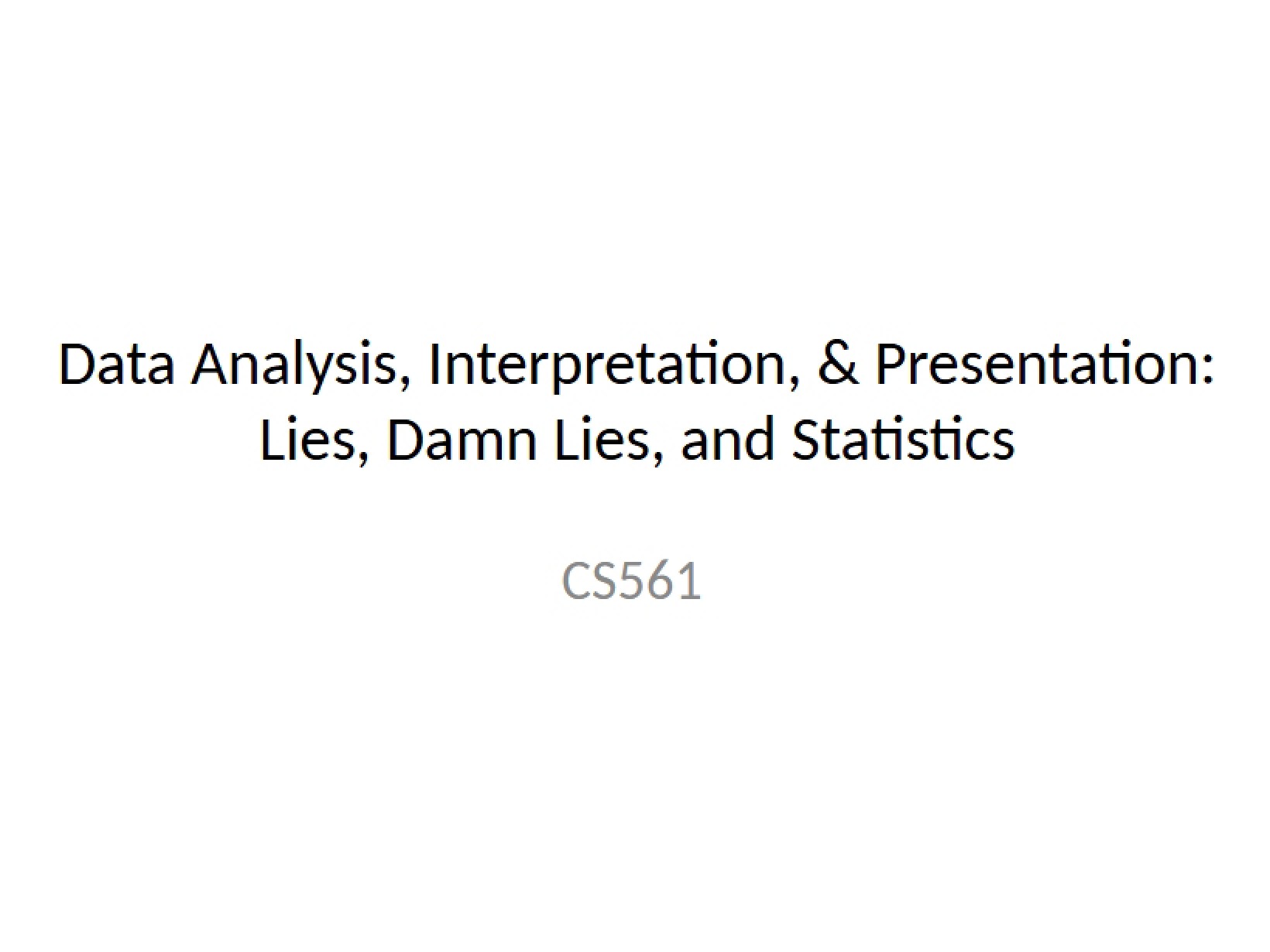 Presentation, Interpretation, and Analysis of Data
