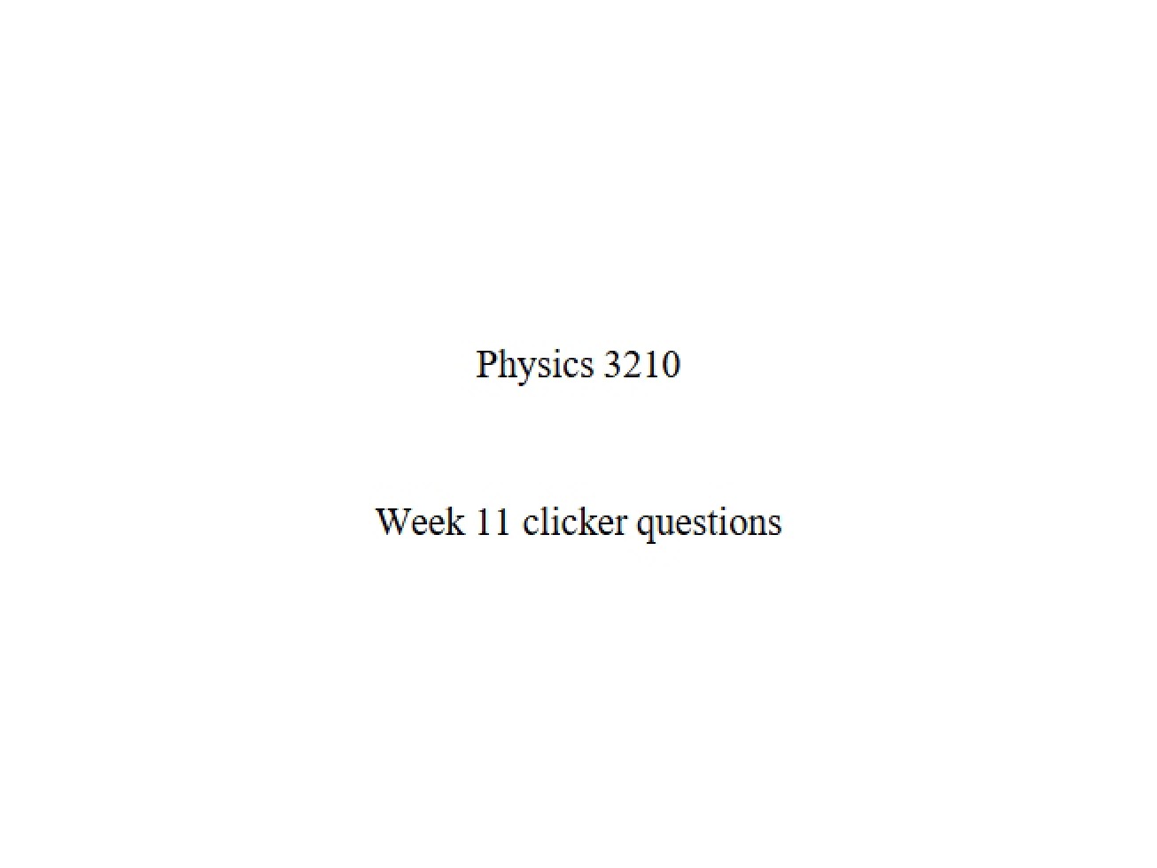 Eleventh Week Clicker Questions