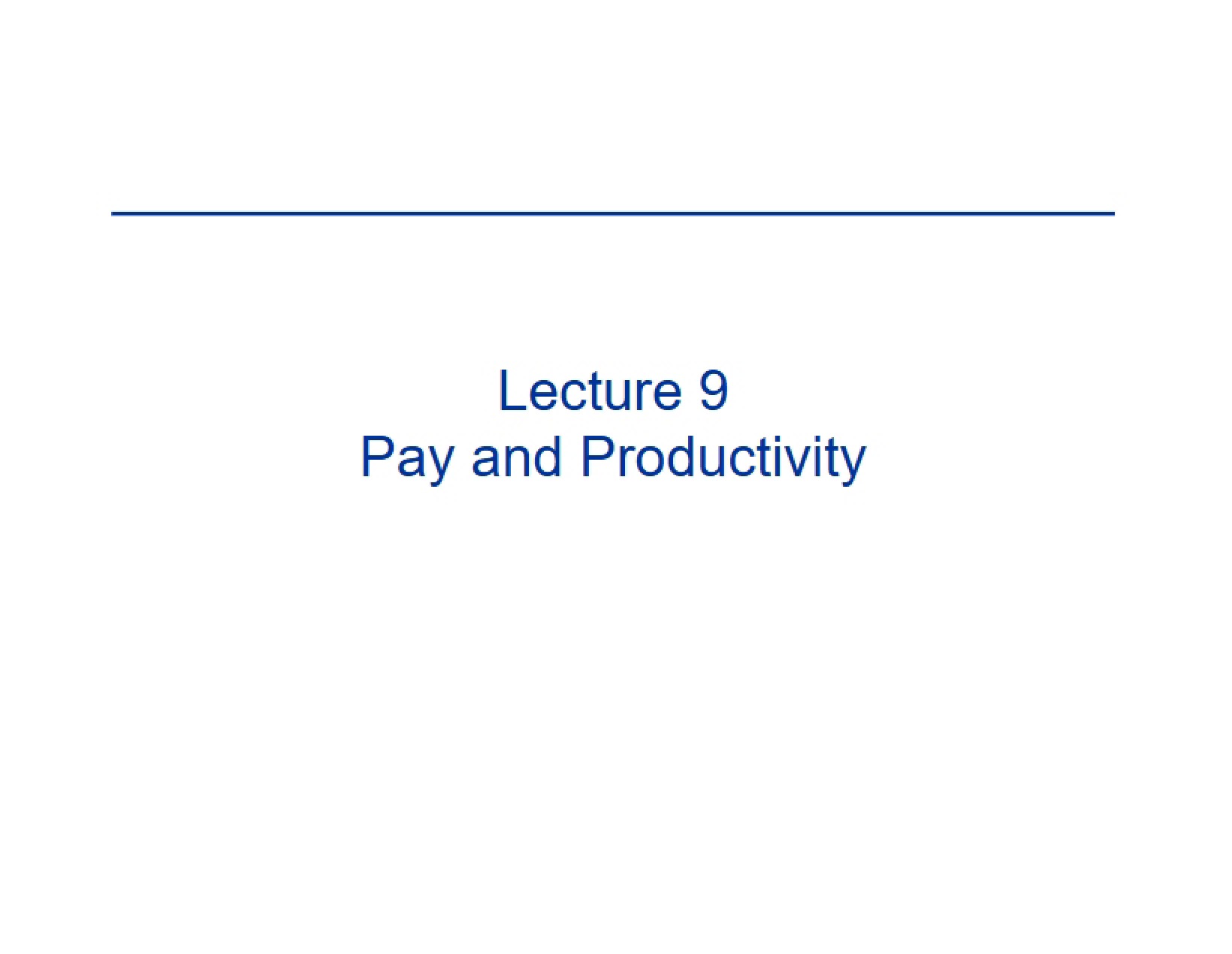 Productivity and Pay Lecture 9