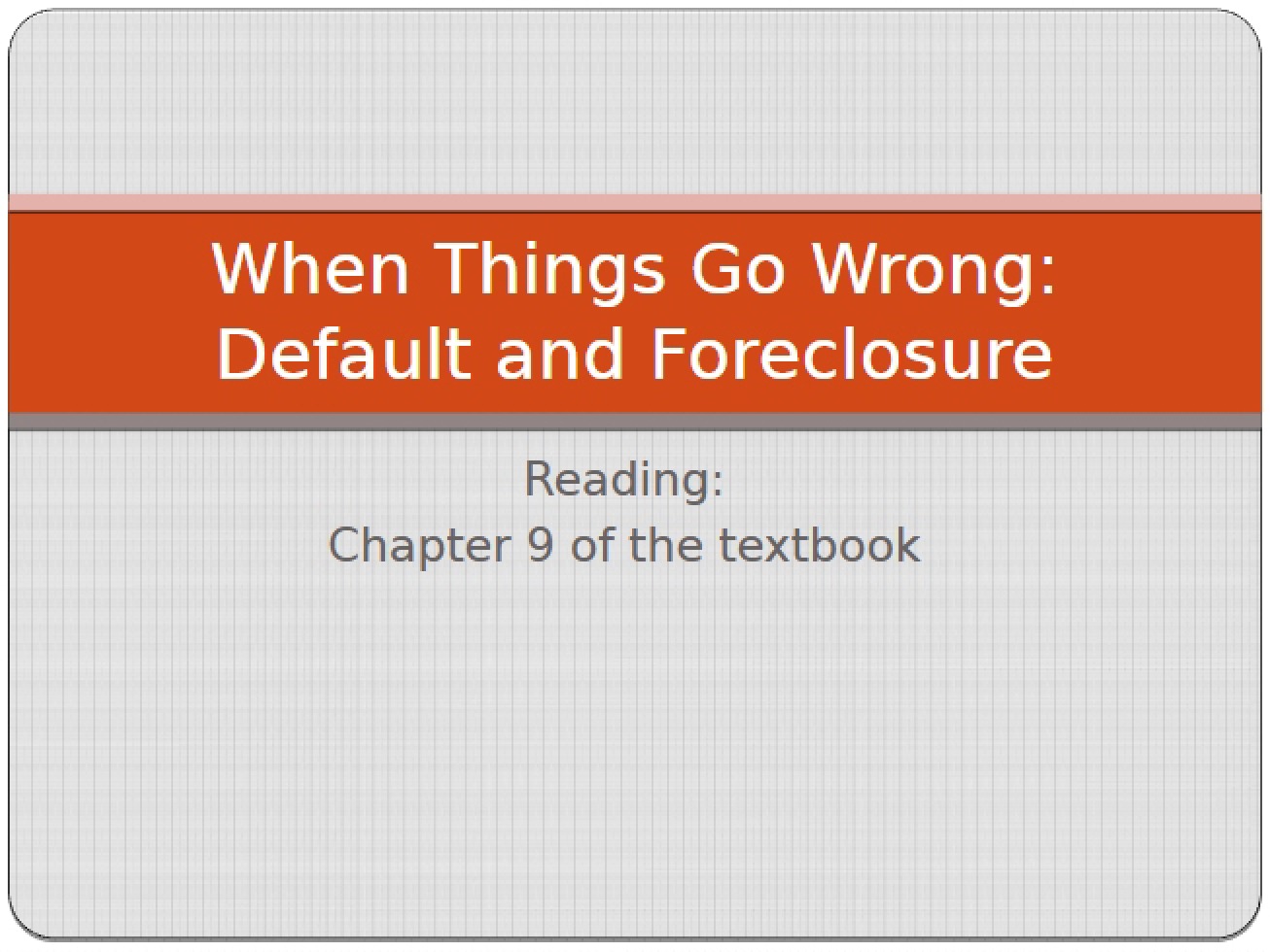 Foreclosure and Default