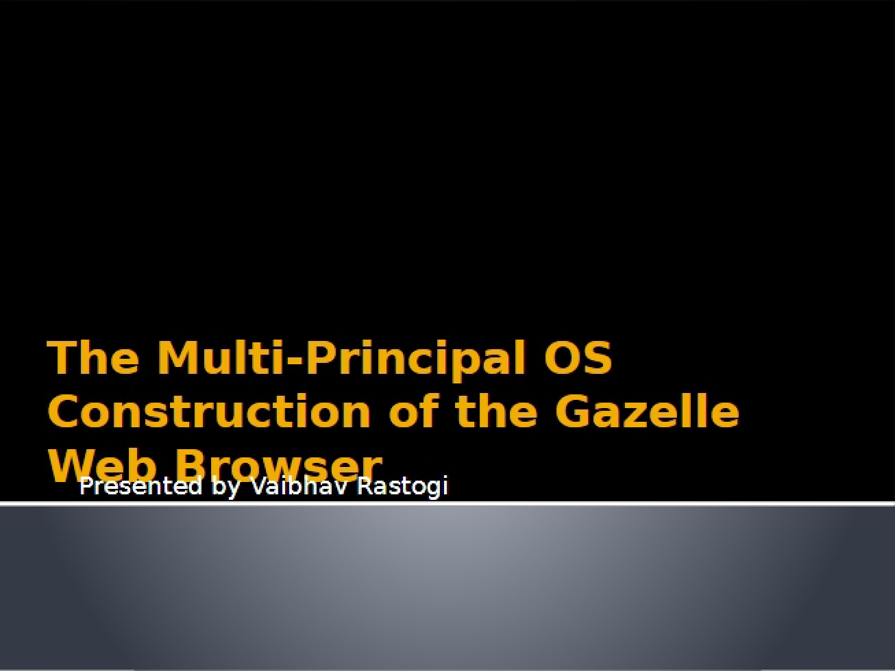 Gazelle Web Browser Multi-Principal OS Construction