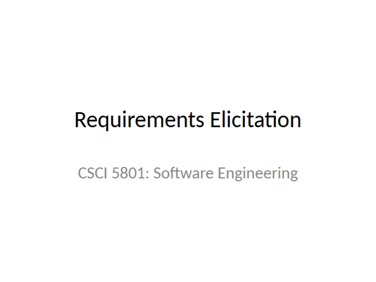 Elicitation of Requirements