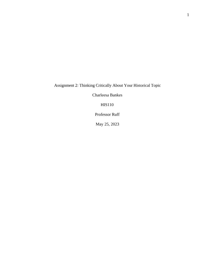 Assignment 2 Thinking Critically About Your Historical Topic Draft