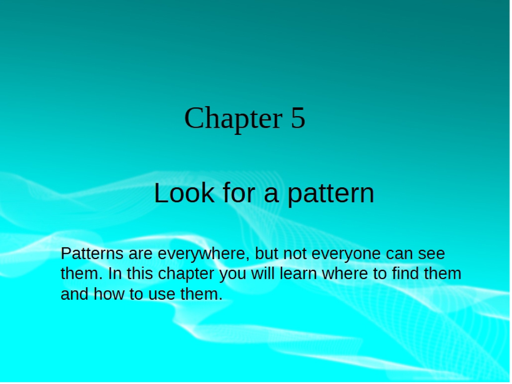 Looking for Patterns Chapter 5