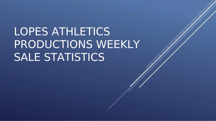 Weekly Sale Statistics - Lopes Athletics Productions