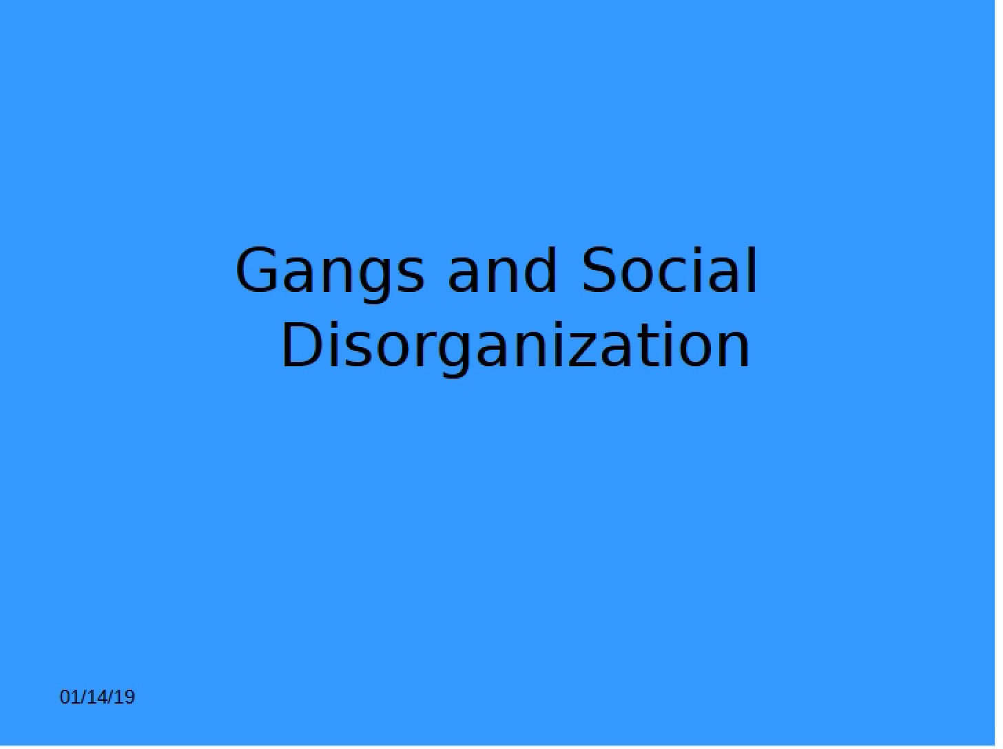 Social Disorganization and Gangs
