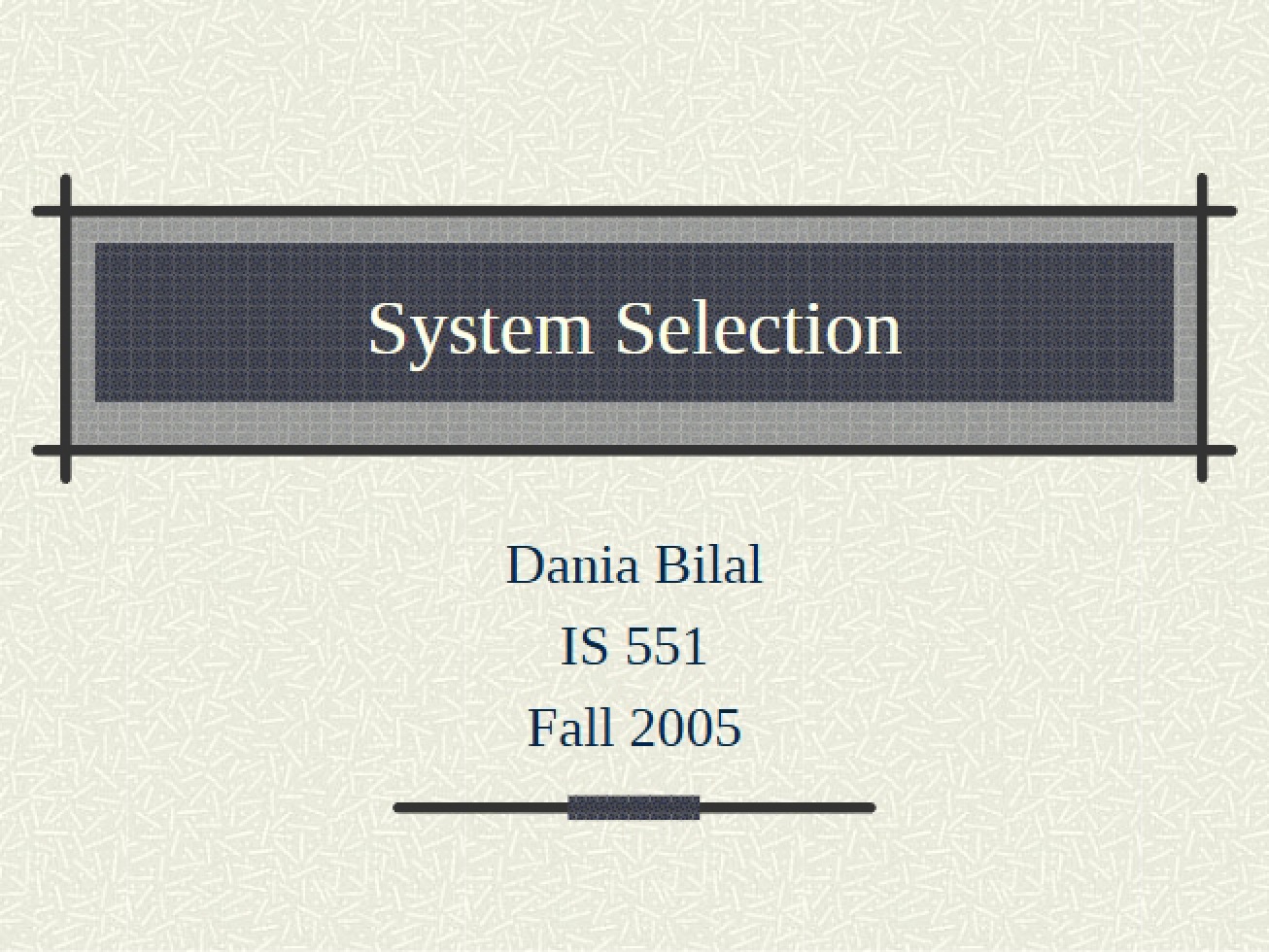 Selection of Systems