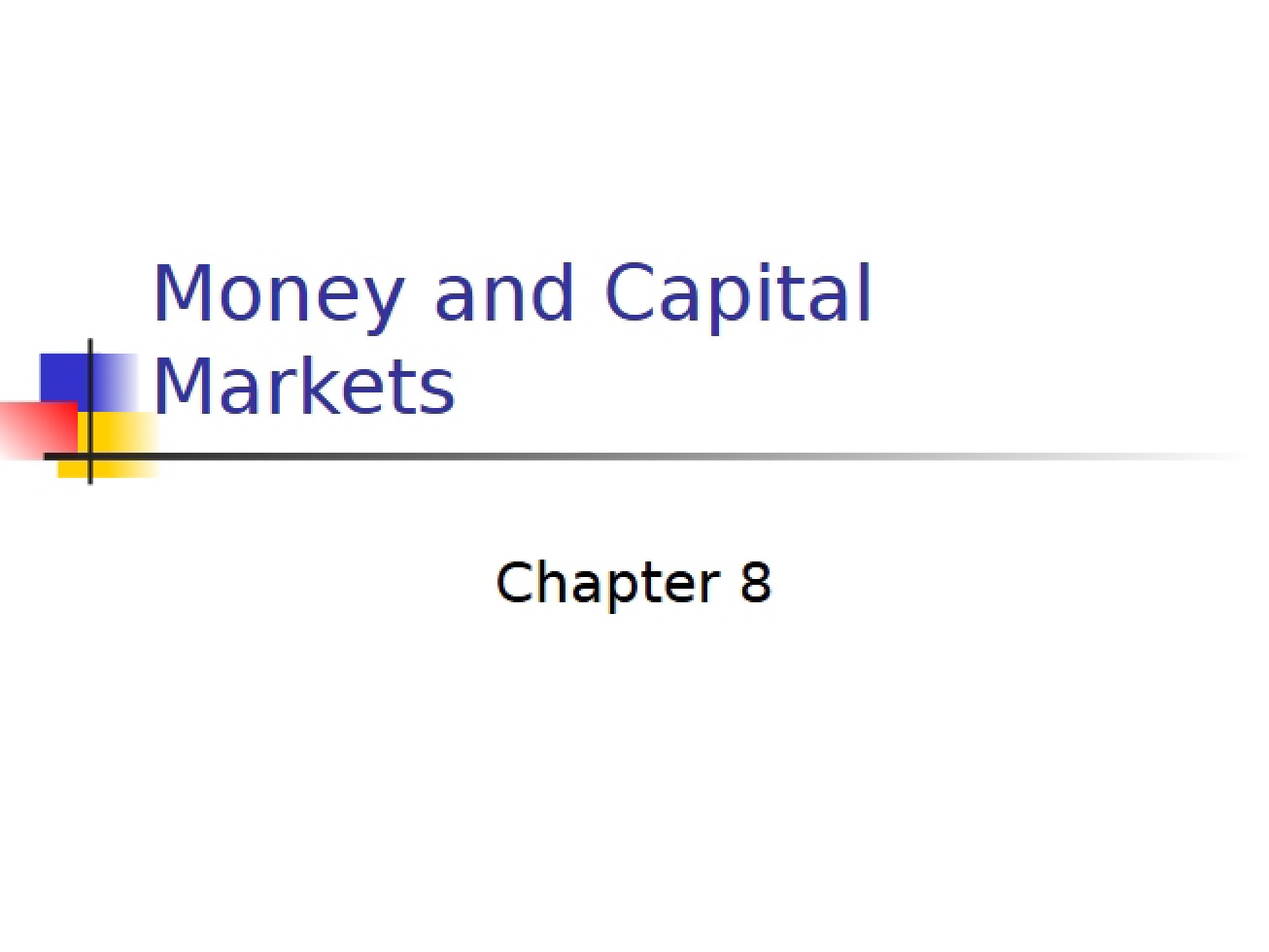 Study of Money and Capital Markets