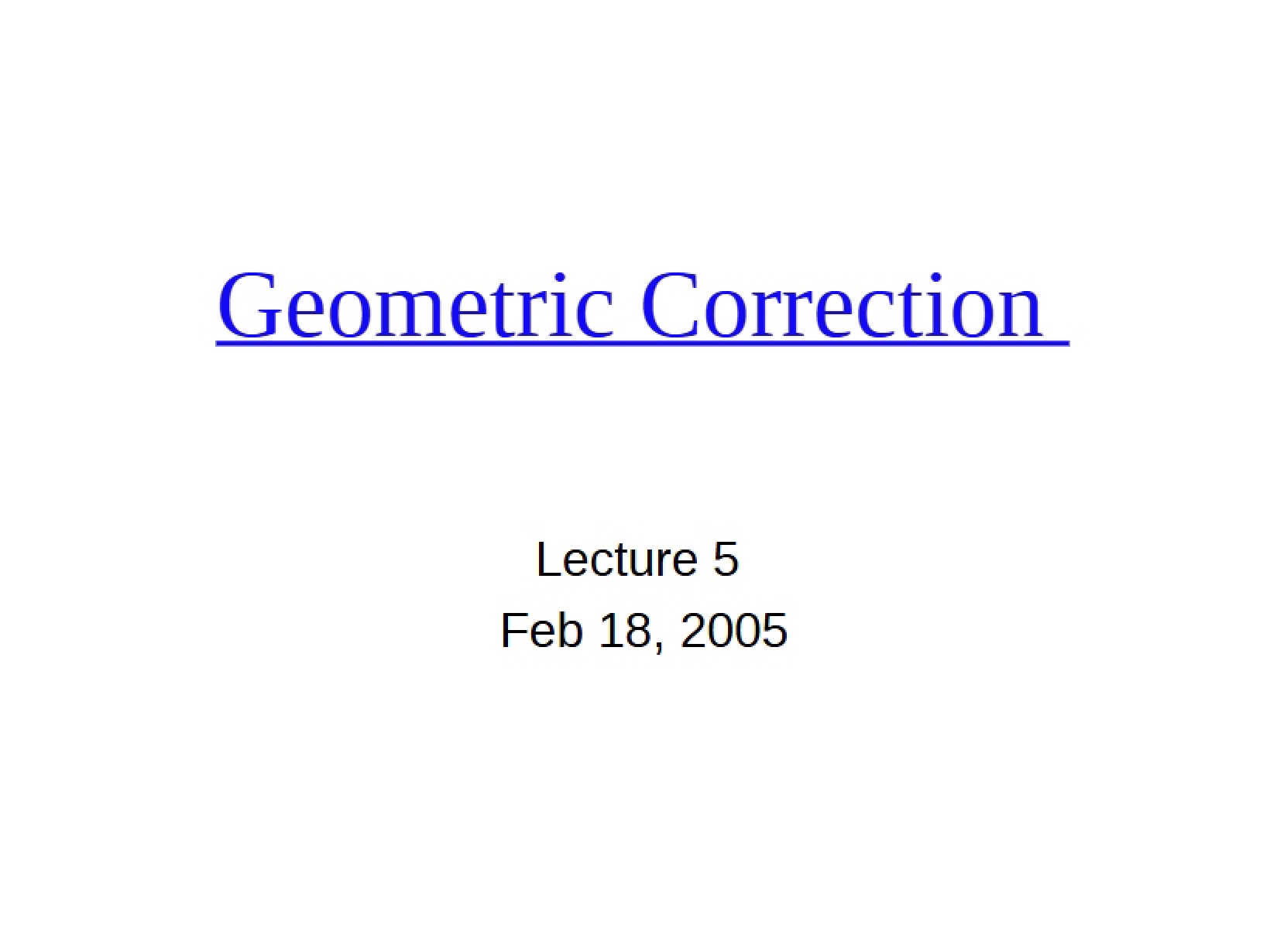 Correction of Geometry