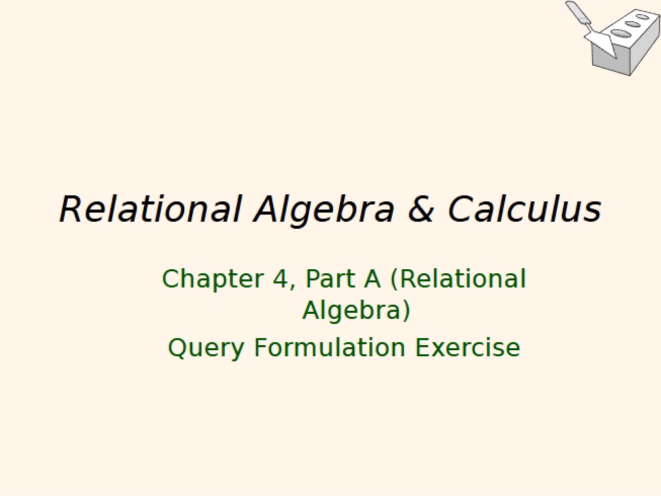Calculus and Relational Algebra