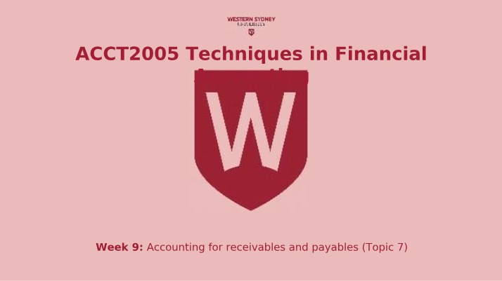 Accounting for Receivables and Payables - Week 9