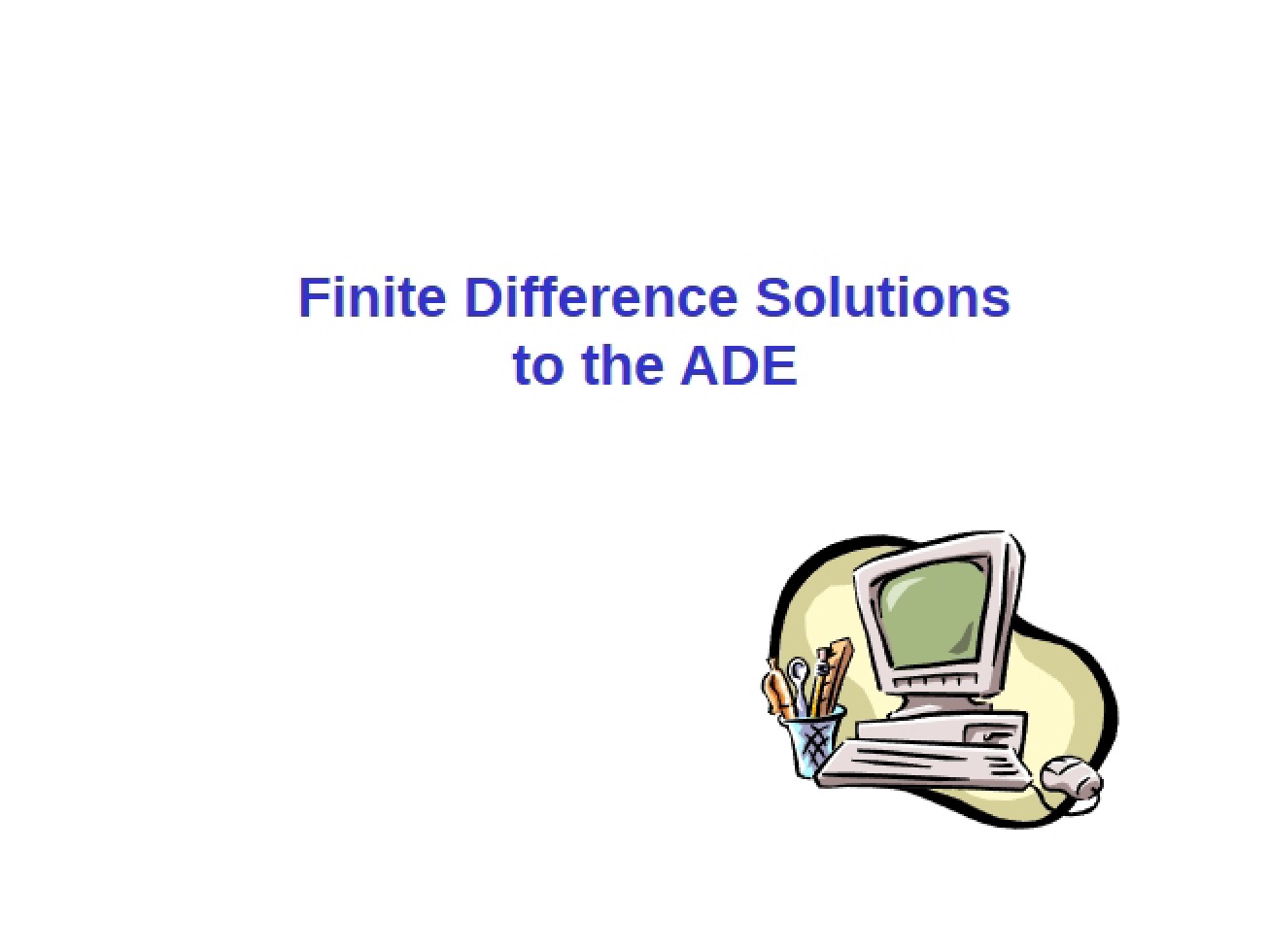 ADE Finite Difference Solutions (Lesson 5)