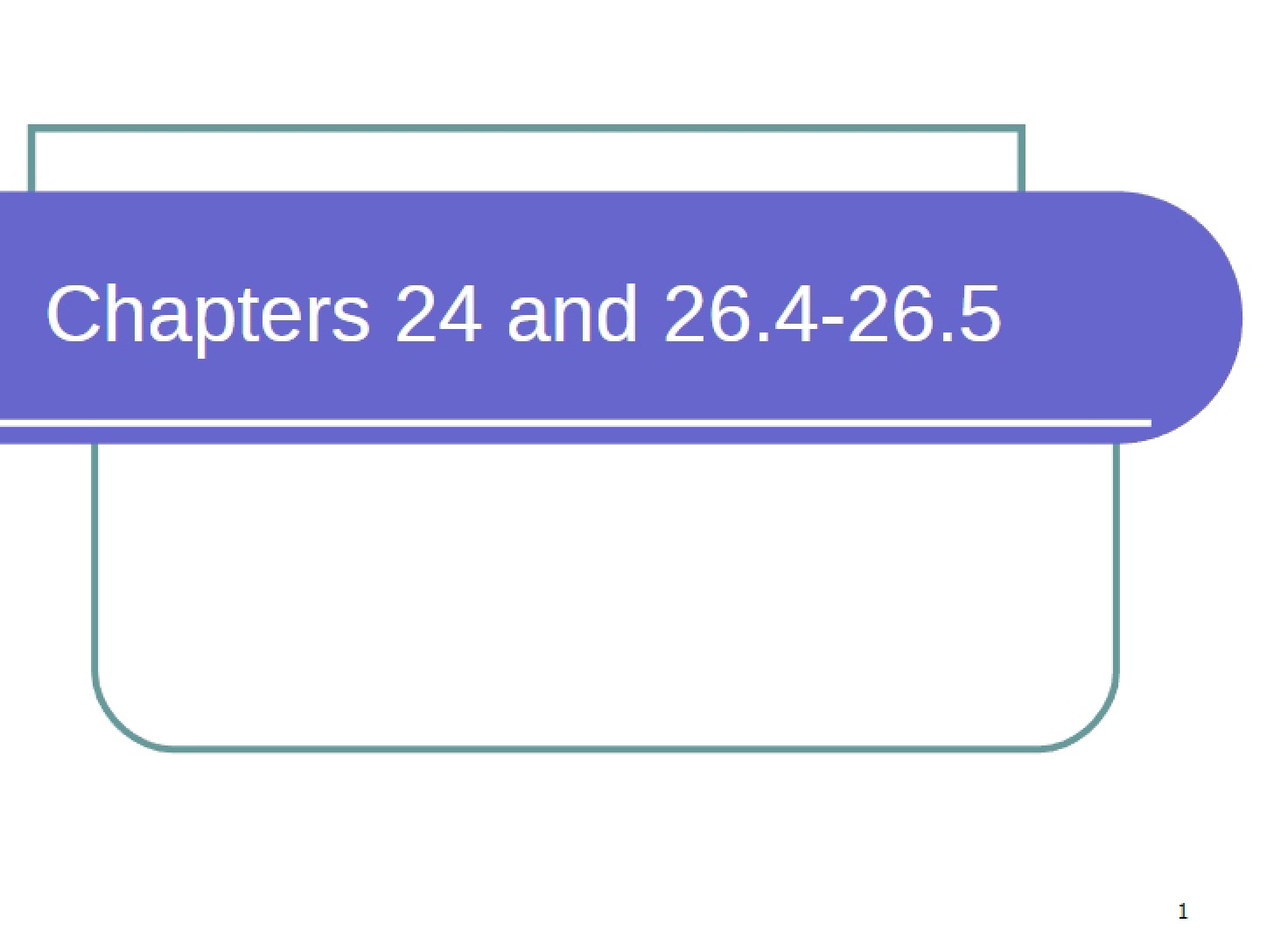 Chapters Twenty-Six (Sections 4-5) and Twenty-Four