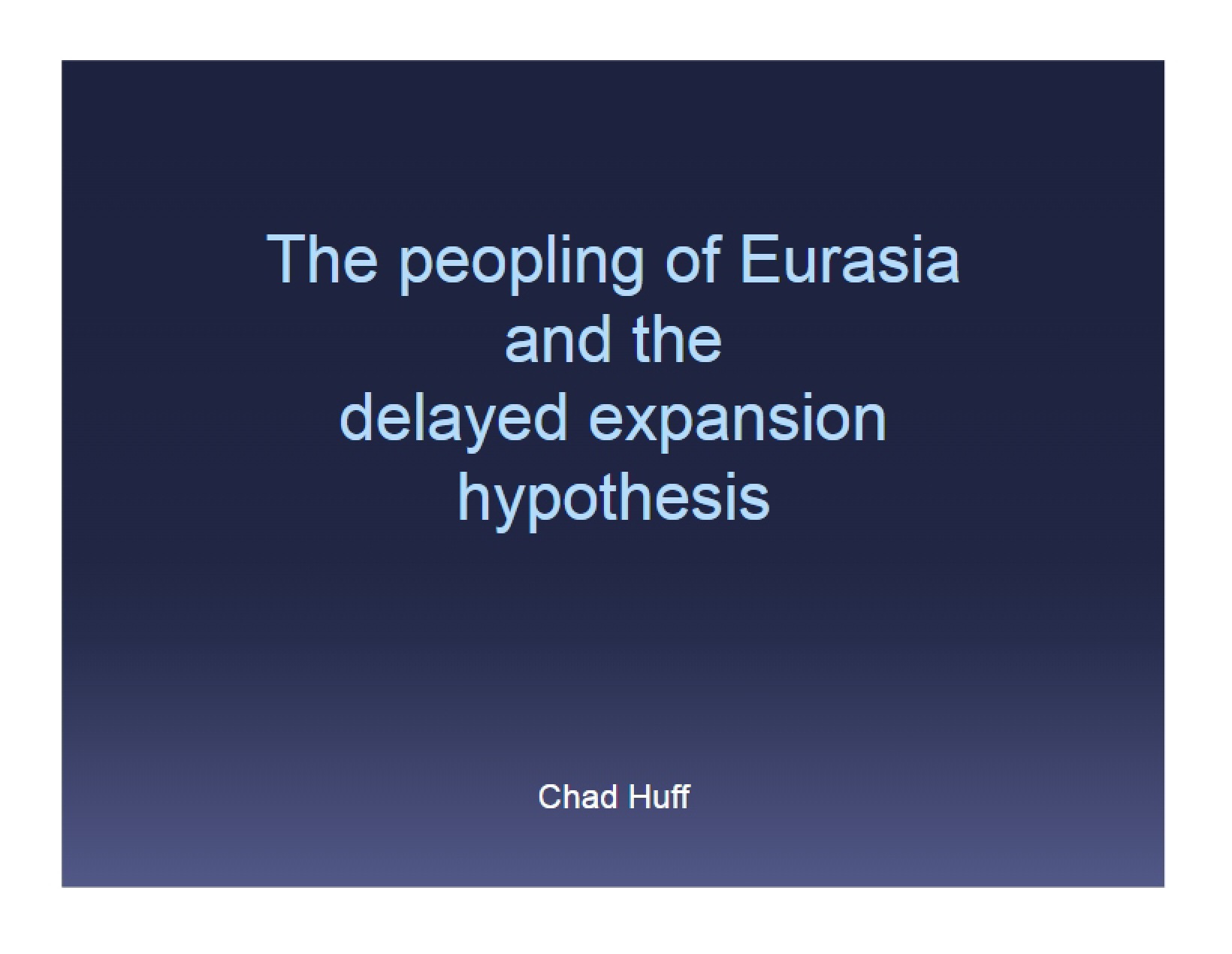 Delayed Expansion Hypothesis Peopling Eurasia