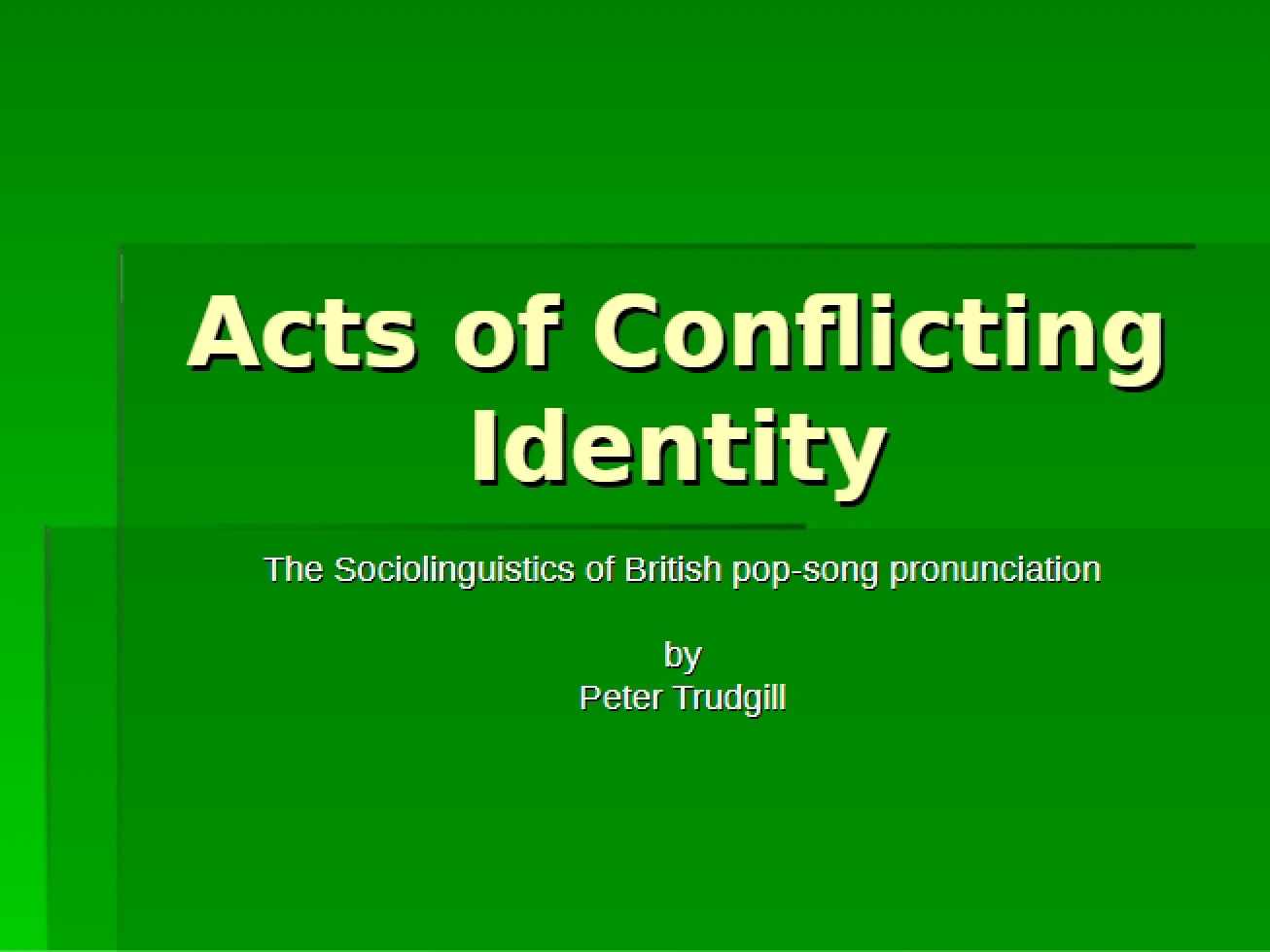 Acts of Conflicting Identity
