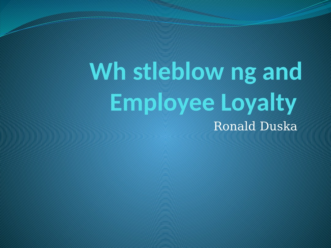 Employee Loyalty and Whistleblowing Notes