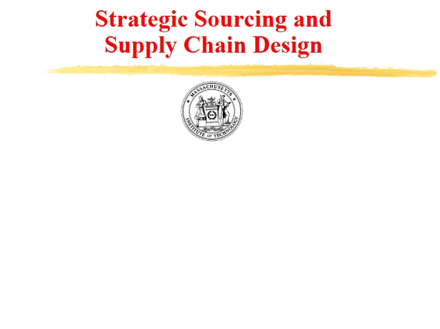 Designing Supply Chains and Strategic Sourcing
